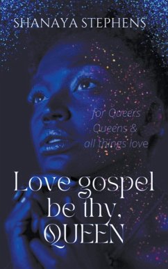 Love Gospel Be Thy, Queen - Stephens, Shanaya