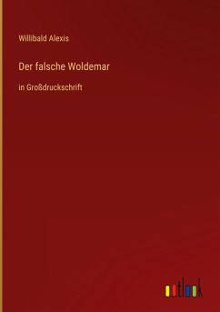 Der falsche Woldemar - Alexis, Willibald