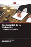 Admissibilité de la déclaration confessionnelle