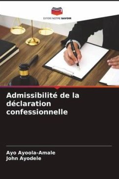 Admissibilité de la déclaration confessionnelle - Ayoola-Amale, Ayo;Ayodele, John