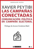 Las campañas conectadas : comunicación política en campaña electoral