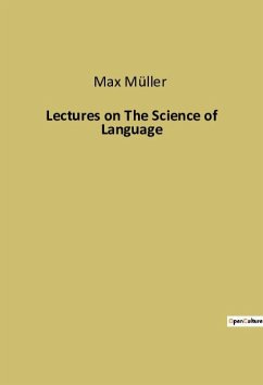 Lectures on The Science of Language - Müller, Max