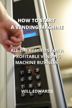 HOW TO START A VENDING MACHINE - Edwards, Will