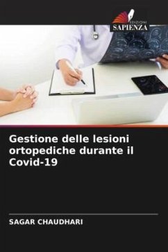 Gestione delle lesioni ortopediche durante il Covid-19 - ChAUDHARI, SAGAR