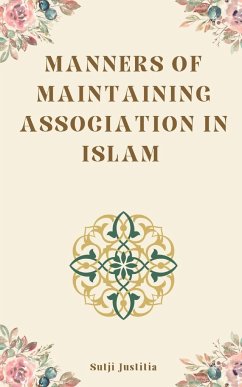 Manners of Maintaining Association in Islam - Justitia, Sutji