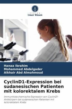 CyclinD1-Expression bei sudanesischen Patienten mit kolorektalem Krebs - Ibrahim, Hanaa;Abdelgader, Mohammed;Abd Almahmoud, Alkhair