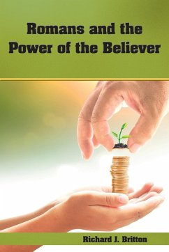 Romans and the Power of the Believer - Britton, Richard J.