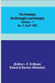 The Hawkeye Ornithologist and Oologist. Vol. 1. No. 4 April 1888