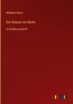 Der Roland von Berlin - Alexis, Willibald