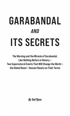 Garabandal and Its Secrets - Flynn, Ted