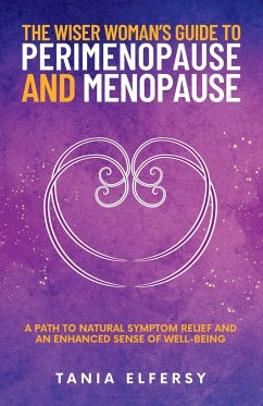 The Wiser Woman's Guide to Perimenopause and Menopause - Elfersy, Tania