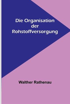 Cover Die Organisation der Rohstoffversorgung