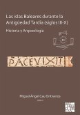 Las islas Baleares durante la Antiguedad Tardia (siglos III-X) Las islas Baleares durante la Antiguedad Tardia (siglos III-X)