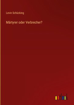 Märtyrer oder Verbrecher?