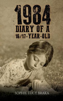 1984 - Diary of a 16/17-Year-Old - Braka, Sophie Lucy