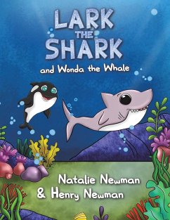Lark the Shark and Wonda the Whale - Newman, Natalie; Newman, Henry