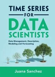 Time Series for Data Scientists - Sanchez, Juana (University of California, Los Angeles)