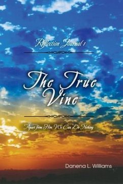 The True Vine - Reflection Journal (eBook, ePUB) - Williams, Danena