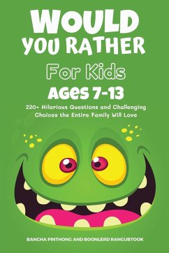 Would You Rather Book for Kids Ages 7-13 - Pinthong, Bancha; Rangubtook, Boonlerd