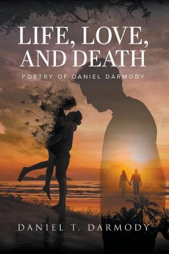 LIFE, LOVE, AND DEATH - Darmody, Daniel T.