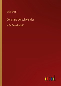 Der arme Verschwender - Weiß, Ernst