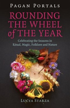 Pagan Portals - Rounding the Wheel of the Year - Starza, Lucya