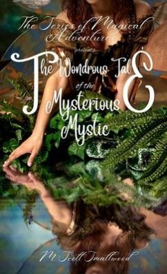 The Wondrous Tale of the Mysterious Mystic (eBook, ePUB) - Smallwood, M. Scott