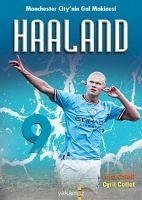 Haaland - Manchester Citynin Gol Makinesi - Caioli, Luca; Collot, Cyril