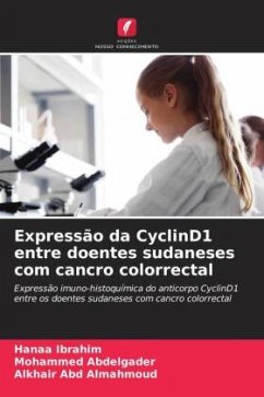 Expressão da CyclinD1 entre doentes sudaneses com cancro colorrectal - Ibrahim, Hanaa;Abdelgader, Mohammed;Abd Almahmoud, Alkhair