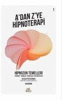 Hipnozun Temelleri - Adan Zye Hipnoterapi 1. Kitap - Uzuner, Celalettin