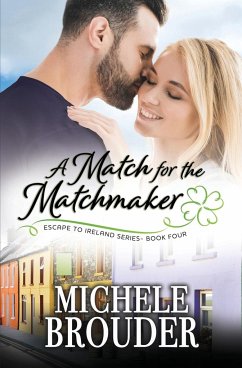 A Match for the Matchmaker (Escape to Ireland, Book 4) - Brouder, Michele