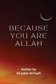 BECAUSE YOU ARE Allah