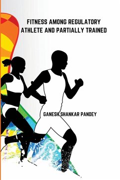 Fitness Among Regulatory Trained Athlete and Partially Trained - Pandey, Ganesh Shankar