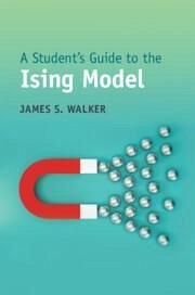 A Student's Guide to the Ising Model - Walker, James S. (Washington State University (emeritus))