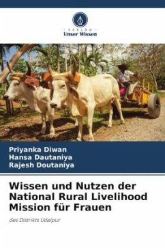 Wissen und Nutzen der National Rural Livelihood Mission für Frauen - Diwan, Priyanka;Dautaniya, Hansa;Doutaniya, Rajesh
