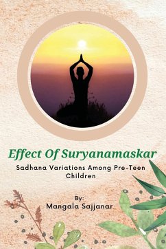 Effect Of Suryanamaskar Sadhana Variations Among Pre-Teen Children - Sajjanar, Mangala