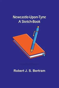 Newcastle-Upon-Tyne - J. S. Bertram, Robert