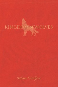 Kingdom of Wolves - Vasiljevic, Juliana