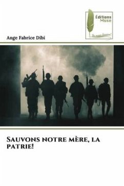 Sauvons notre mère, la patrie! - Dibi, Ange Fabrice