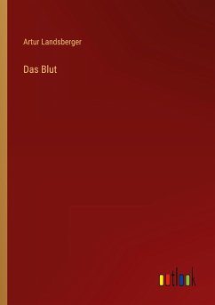 Das Blut - Landsberger, Artur