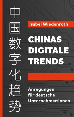 Chinas Digitale Trends - Wiedenroth, Isabel