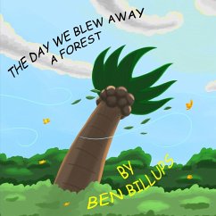 The Day We Blew Away A Forest - Billups, Ben Jamar