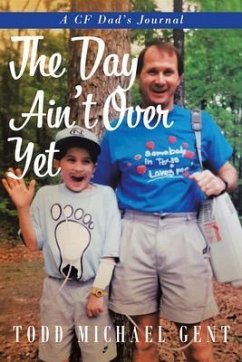 The Day Ain't Over Yet (eBook, ePUB) - Gent, Todd Michael