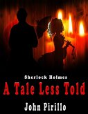 Sherlock Holmes, A Tale Less Told (Sherlock Holmes Urban Fantasy Mysteries) (eBook, ePUB)