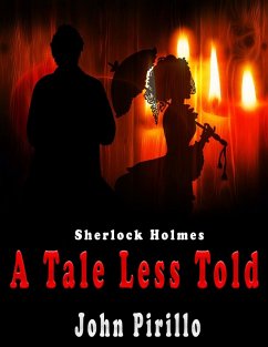 Sherlock Holmes, A Tale Less Told (Sherlock Holmes Urban Fantasy Mysteries) (eBook, ePUB) - Pirillo, John