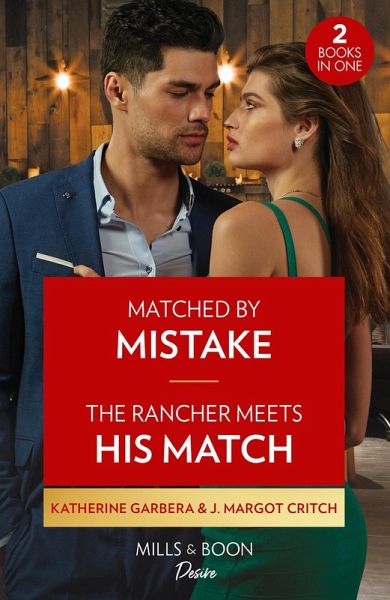 Matched By Mistake / The Rancher Meets His Match Matched By Mistake / The Rancher Meets His Match
