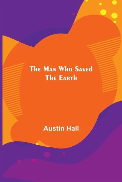 The Man Who Saved the Earth - Hall, Austin
