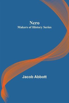 Nero ; Makers of History Series - Abbott, Jacob