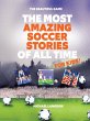 The Most Amazing Soccer Stories Of All... - Bild 1