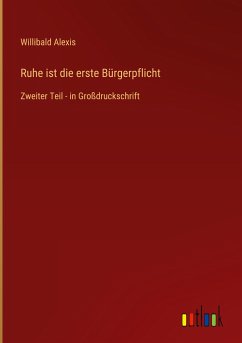 Ruhe ist die erste Bürgerpflicht - Alexis, Willibald